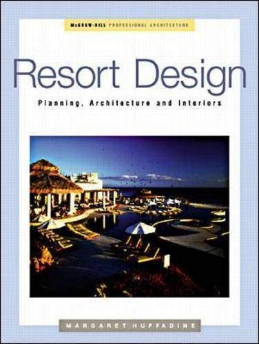 Resort Design: Planning, Architecture and Interiors by Huffa