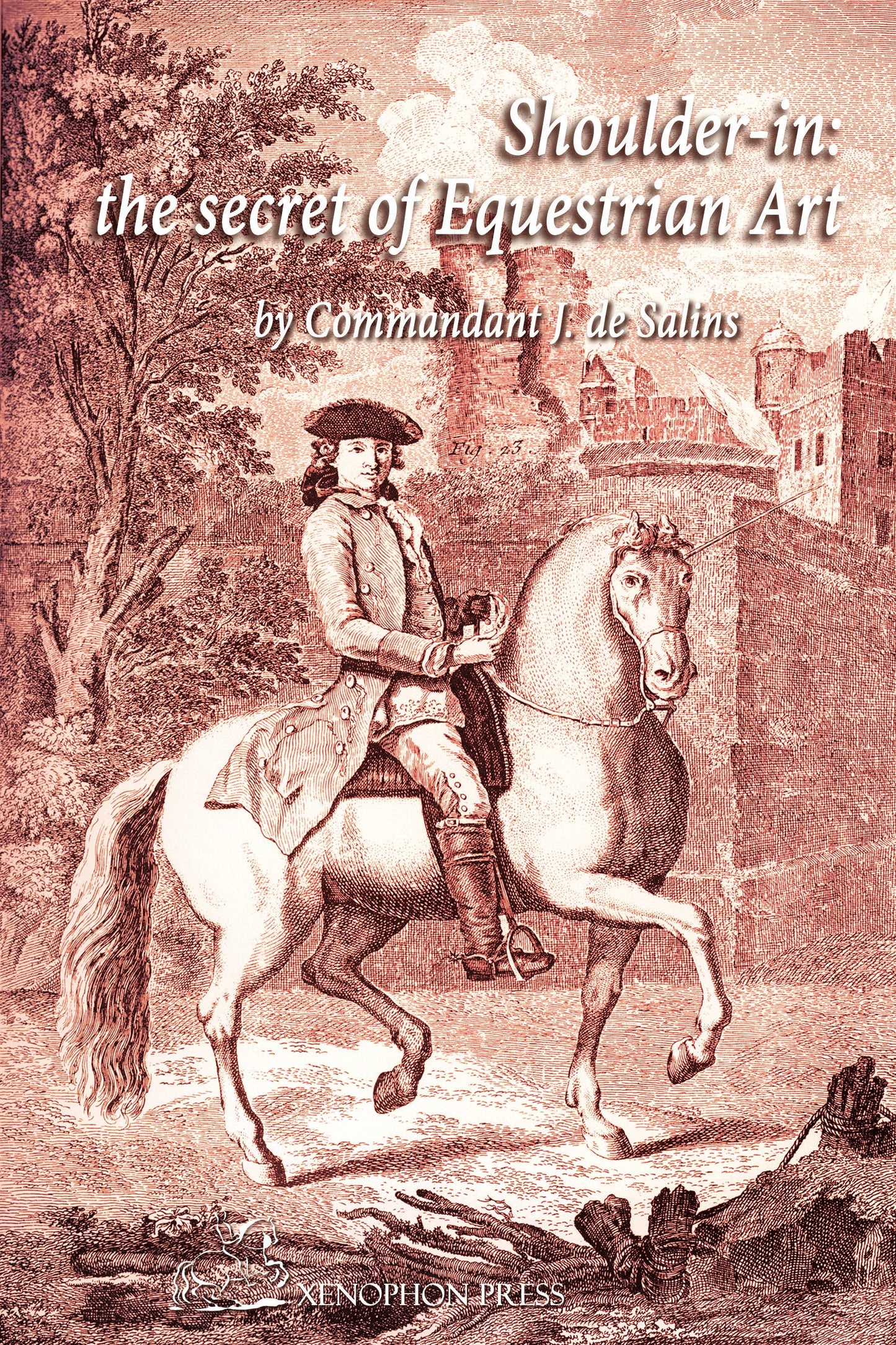 Shoulder-in: the Secret of Equestrian Art by Commandant J. de Salins