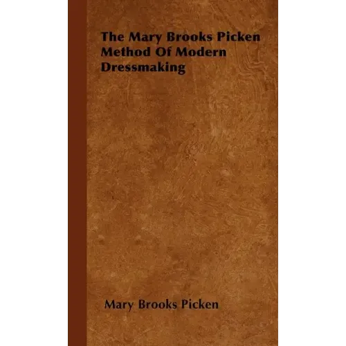 The Mary Brooks Picken Method of Modern Dressmaking - Hardcover