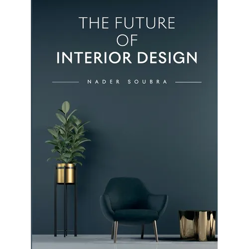 The Future of Interior Design - Paperback