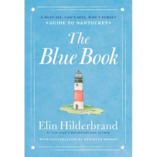 The Blue Book: A Nantucket Guide to the Island’s Best Beaches, Shops & Escapes
