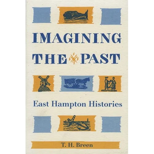Imagining the Past: East Hampton Histories - Paperback