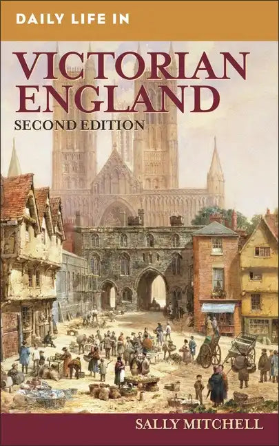 Daily Life in Victorian England - Hardcover