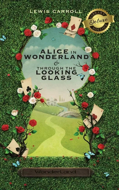 Alice in Wonderland and Through the Looking-Glass (Illustrated) (Deluxe Library Edition) - Hardcover