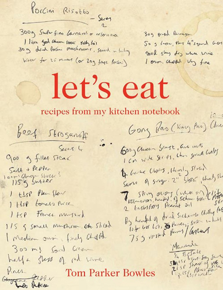 Let's Eat: Recipes from My Kitchen Notebook by Parker Bowles
