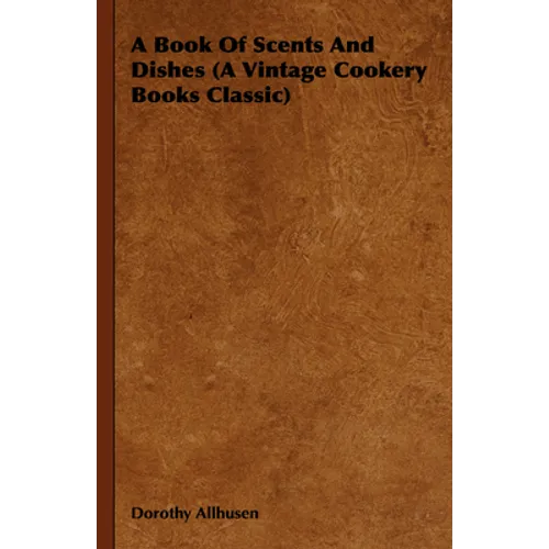 Book cover of 'A Book Of Scents And Dishes' by Dorothy Allhusen with a brown textured background.