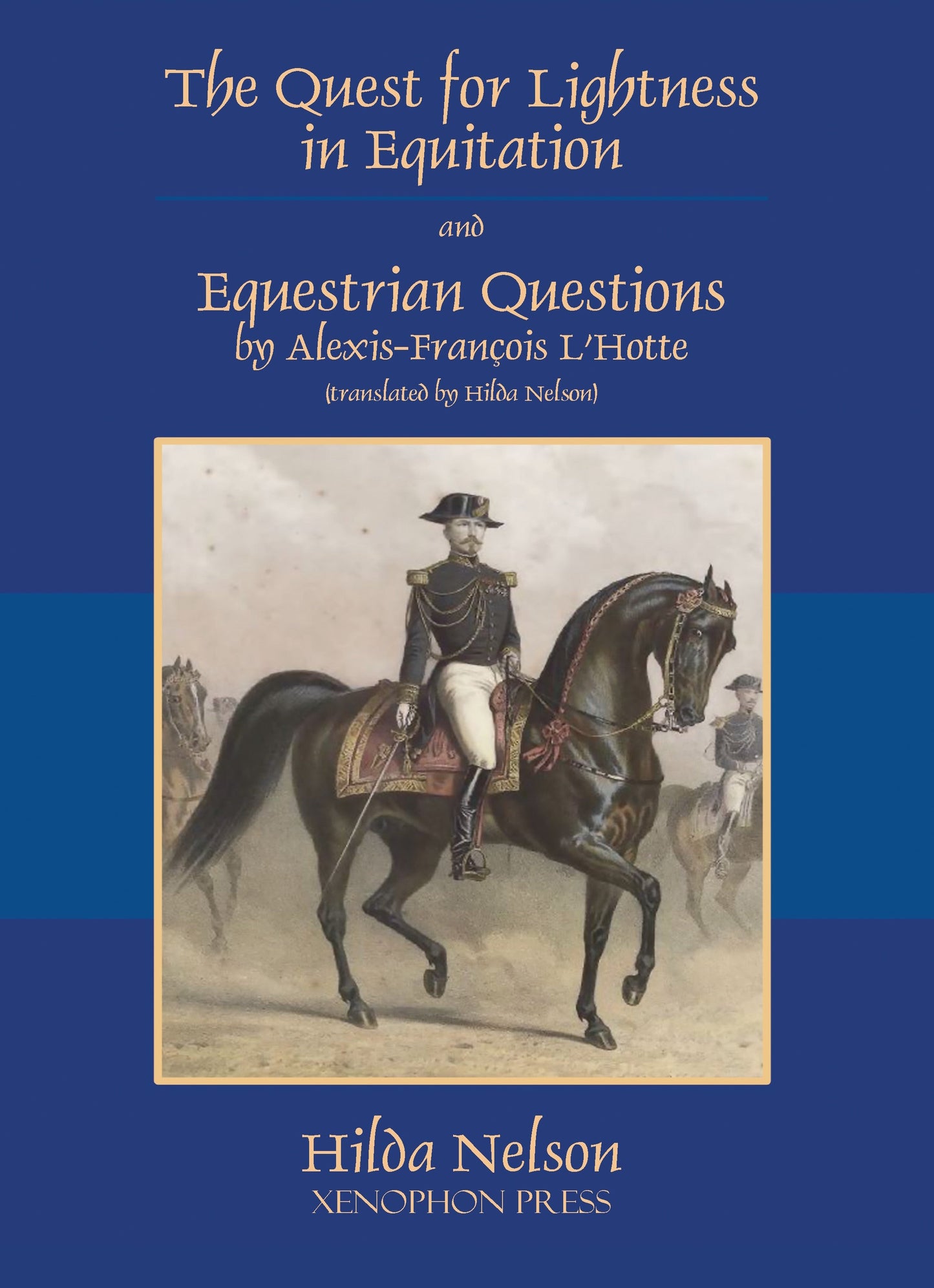 The Quest for Lightness in Equitation & “Questions Equestre” by Alexis-Francois L'Hotte