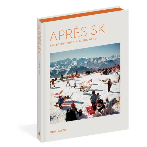 Après Ski: The Scene, the Style, the Menu - Hardcover